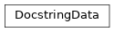 Inheritance diagram of DocstringData